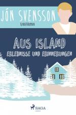 Aus Island: Erlebnisse und Erinnerungen af Jón Svensson