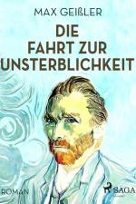 Die Fahrt zur Unsterblichkeit af Max Geißler