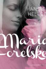 Maria - Forelsket af Hans-Eric Hellberg