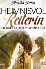 Geheimnisvolle Reiterin - Die Rückkehr der Mondpriesterin af Monika Felten