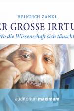 Der grosse Irrtum af Heinrich Zankl