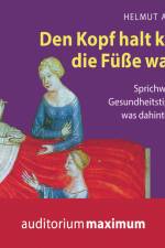 Den Kopf halt kühl, die Füße warm! af Helmut A Seidl