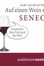 Auf einen Wein mit Seneca af Karl-Wilhelm Weber