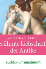 Berühmte Liebschaften der Antike af Angelika Dierichs