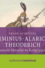 Arminius - Alarich - Theoderich af Frank M Ausbüttel