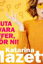 Sluta vara offer, hör ni! af Katarina Mazetti