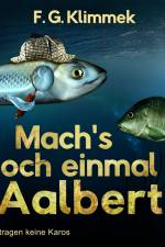 Mach s noch einmal Aalbert - Fische tragen keine Karos af F. G. Klimmek