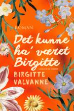 Det kunne ha været Birgitte af Birgitte Valvanne