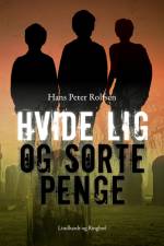 Hvide lig og sorte penge af Hans Peter Rolfsen