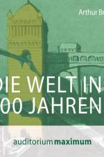 Die Welt in 100 Jahren af Arthur Brehmer