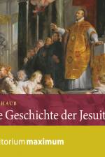 Die Geschichte der Jesuiten af Rita Haub