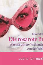 Die rosarote Brille af Friedhelm Decher