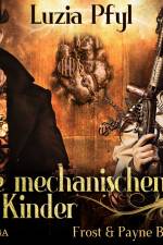 Frost & Payne - Band 2: Die mechanischen Kinder (Steampunk) af Luzia Pfyl