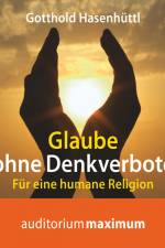 Glaube ohne Denkverbote af Gotthold Hasenhüttl