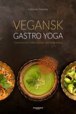 Vegansk gastro yoga af Catherine Daverne