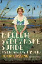 Mellem sydfynske sunde. Hverdag og højtid af Henrik Ussing