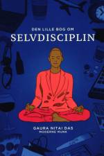 Den lille bog om selvdisciplin af Gaura Nitai Das
