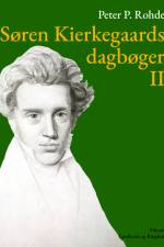 Søren Kierkegaards dagbøger II af Peter P. Rohde