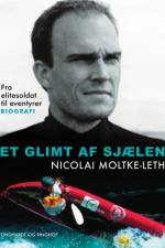 Et glimt af sjælen - Fra elitesoldat til eventyrer af Nicolai Moltke-Leth