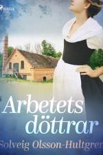 Arbetets döttrar af Solveig Olsson Hultgren