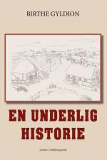 En underlig historie af Birthe Gyldion