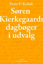 Søren Kierkegaards dagbøger i udvalg af Peter P. Rohde