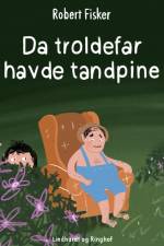 Da troldefar havde tandpine af Robert Fisker