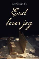 End lever jeg af Christian Iv