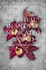 Survival in an overmedicated world af Peter Gøtzsche