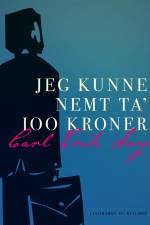 Jeg kunne nemt ta 100 kroner af Carl Erik Soya