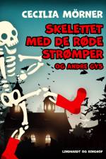 Skelettet med de røde strømper og andre gys af Cecilia Mörner