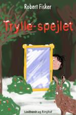 Trylle-spejlet af Robert Fisker