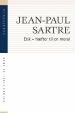 Etik: hæfter til en moral af Jean-Paul Sartre