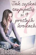 Jak zyskać sympatię w 9 prostych krokach af Sara Ejersbo Frederiksen