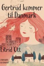 Gertrud kommer til Danmark af Estrid Ott