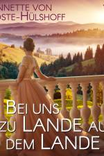Bei uns zu Lande auf dem Lande af Annette Von Droste Hülshoff