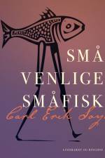 Små venlige småfisk af Carl Erik Soya