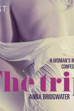 The Trip - A Woman s Intimate Confessions 5 af Anna Bridgwater