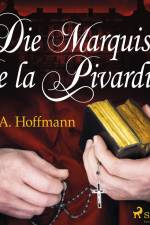 Die Marquise de la Pivardiere af E.T.A Hoffmann