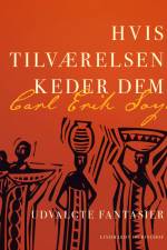 Hvis tilværelsen keder dem. Udvalgte fantasier af Carl Erik Soya