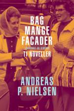 Bag mange facader. Ti noveller af Andreas P. Nielsen