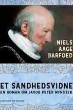 Et sandhedsvidne – En roman om Jakob Peter Mynster af Niels Aage Barfoed