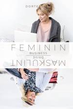 Feminin business med maskulint drive af Dorte Lytje