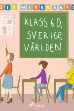 Klass 6 D, Sverige, Världen af Siv Widerberg