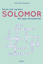 Solomor - Donor, mor og barn: Min egen kernefamilie af Anne Nim Pedersen