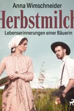 Herbstmilch - Lebenserinnerungen einer Bäuerin af Anna Wimschneider