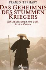 Das Geheimnis des stummen Kriegers - Ein Abenteuer aus dem alten China af Franjo Terhart