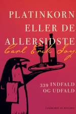 Platinkorn eller De allersidste. 339 indfald og udfald af Carl Erik Soya