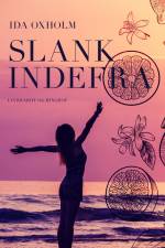 Slank indefra af Ida Oxholm
