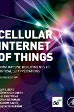 Cellular Internet of Things af Olof (Head of Radio and Spectrum Standardization at Ericsson Business Unit Networks) Liberg